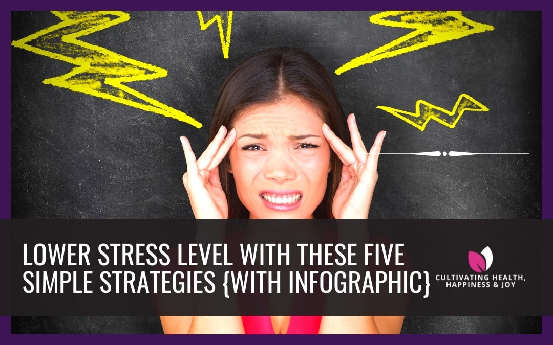 Lower Stress Level With These Five Simple Strategies {With Infographic}