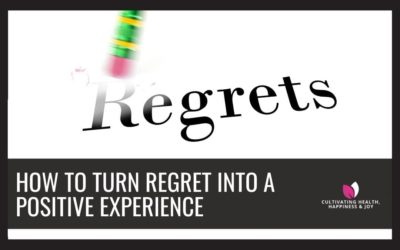 How to Turn Regret into a Positive Experience
