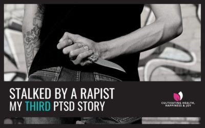 My PTSD Story #3 – I Was Stalked by a Rapist