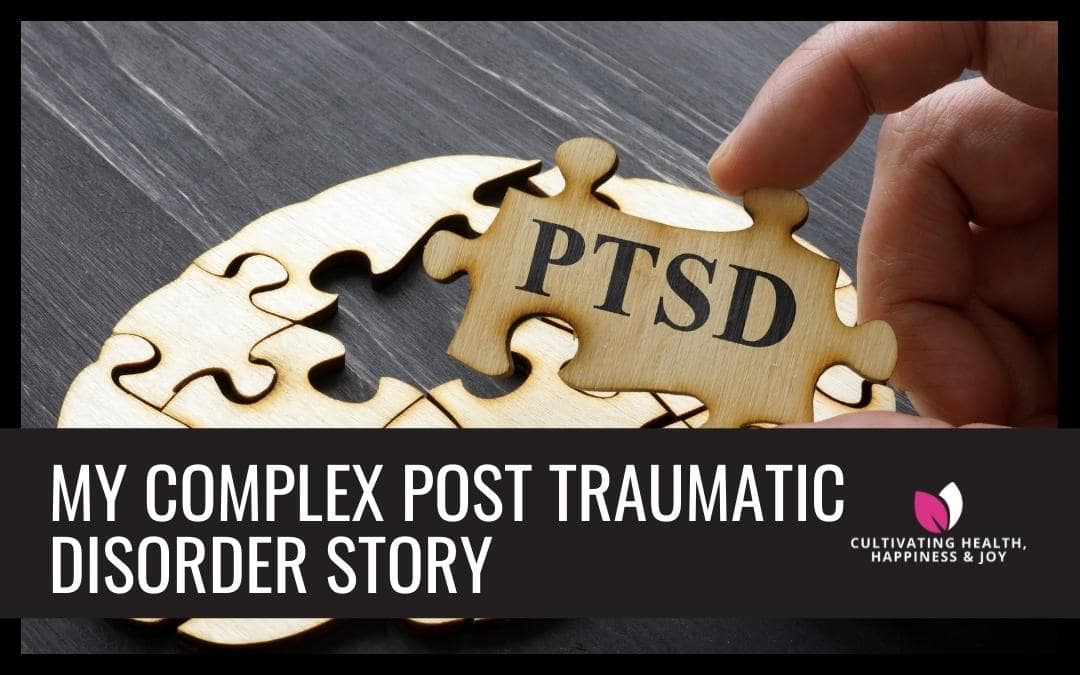 My Complex Post Traumatic Stress Disorder Story